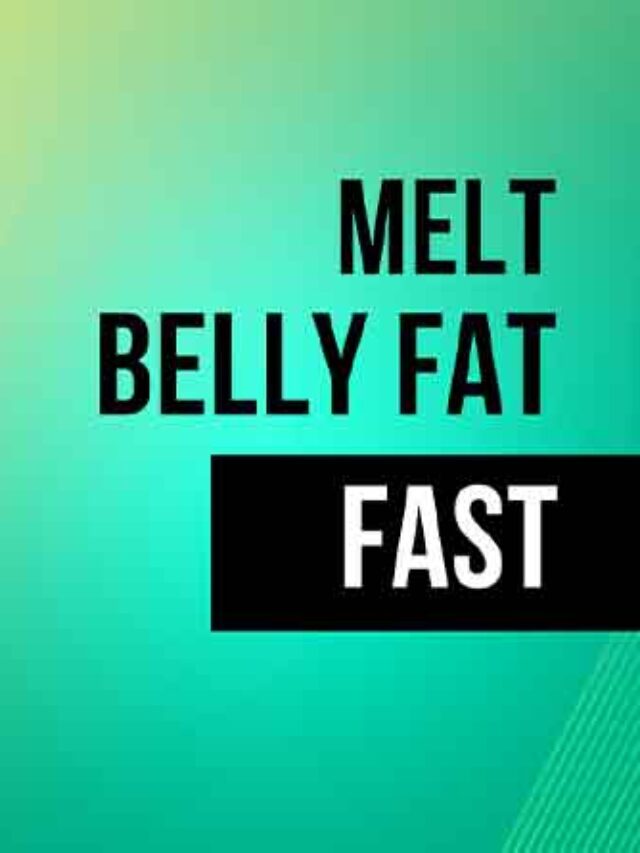 Effective Strategies for Melting Belly Fat Fast