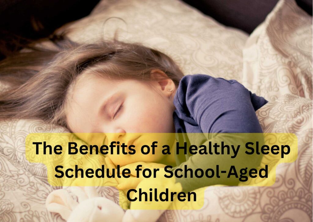 The Benefits of a Healthy Sleep Schedule for School Aged Children